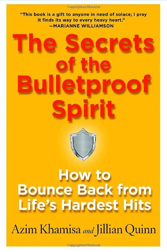 Beispielbild fr The Secrets of the Bulletproof Spirit : How to Bounce Back from Life's Hardest Hits zum Verkauf von Better World Books