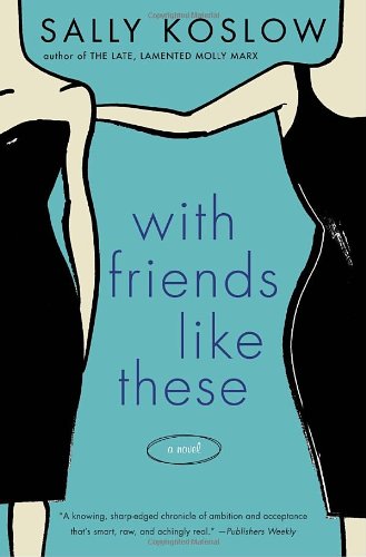 Beispielbild fr With Friends Like These: A Novel zum Verkauf von Once Upon A Time Books