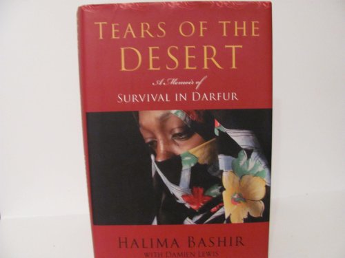 Tears of the Desert: A Memoir of Survival in Darfur [Hardcover] Bashir, Halima and Lewis, Damien - Bashir, Halima; Lewis, Damien