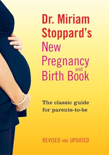9780345506320: Dr. Miriam Stoppard's New Pregnancy and Birth Book: The Classic Guide for Parents-to-Be, Revised and Updated