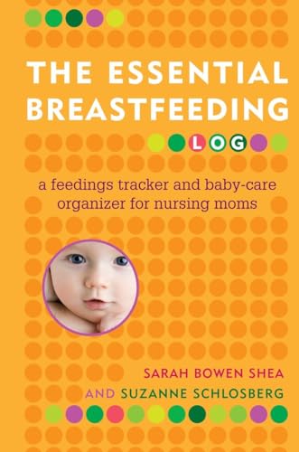 Imagen de archivo de The Essential Breastfeeding Log : A Feedings Tracker and Baby-Care Organizer for Nursing Moms a la venta por Better World Books
