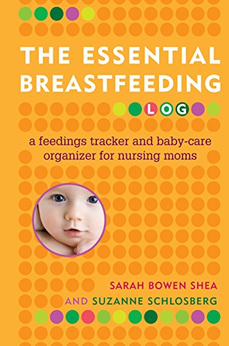 Stock image for The Essential Breastfeeding Log : A Feedings Tracker and Baby-Care Organizer for Nursing Moms for sale by Better World Books