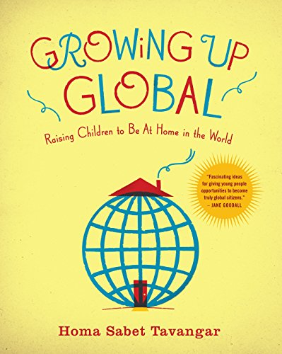Beispielbild fr Growing Up Global: Raising Children to Be At Home in the World zum Verkauf von SecondSale