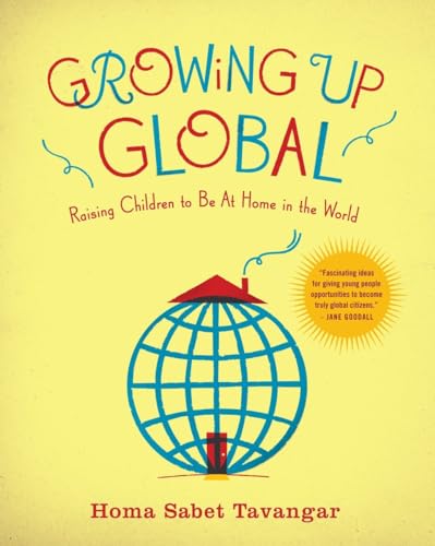9780345506542: Growing Up Global: Raising Children to Be At Home in the World