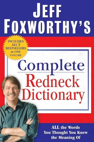 Imagen de archivo de Jeff Foxworthy's Complete Redneck Dictionary: All the Words You Thought You Knew the Meaning of a la venta por Revaluation Books