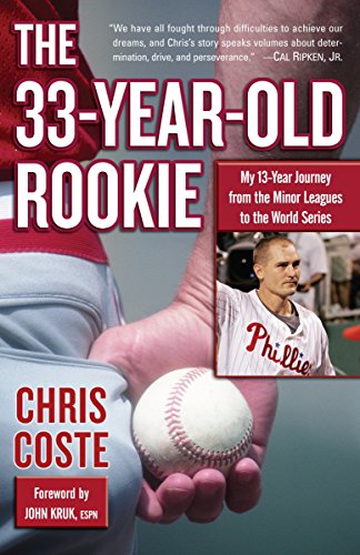 Beispielbild fr The 33-Year-Old Rookie: My 13-Year Journey from the Minor Leagues to the World Series zum Verkauf von Wonder Book