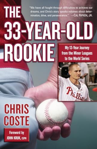 Imagen de archivo de The 33-Year-Old Rookie: How I Finally Made It to the Big Leagues After Eleven Years in the Minors a la venta por Revaluation Books