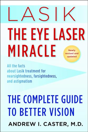Imagen de archivo de Lasik: the Eye Laser Miracle : The Complete Guide to Better Vision a la venta por Better World Books