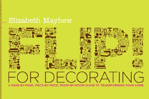 9780345507518: Flip! for Decorating: A Page-By-Page, Piece-By-Piece, Room-By-Room Guide to Transforming Your Home