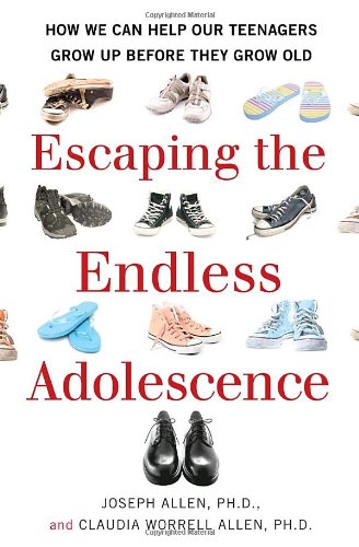 9780345507891: Escaping the Endless Adolescence: How We Can Help Our Teenagers Grow Up Before They Grow Old