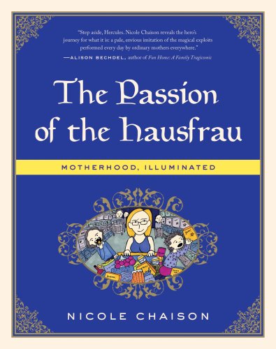 The Passion of the Hausfrau - Motherhood Illuminated