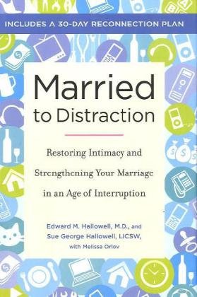 Stock image for Married to Distraction: Restoring Intimacy and Strengthening Your Marriage in an Age of Interruption for sale by SecondSale