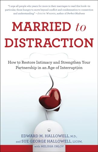 Imagen de archivo de Married to Distraction: How to Restore Intimacy and Strengthen Your Partnership in an Age of Interruption a la venta por Firefly Bookstore