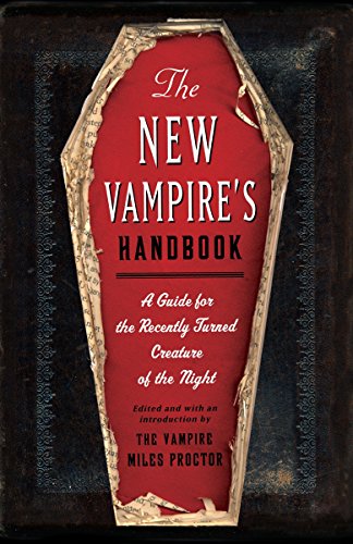 Beispielbild fr The New Vampire's Handbook: A Guide for the Recently Turned Creature of the Night zum Verkauf von Reliant Bookstore
