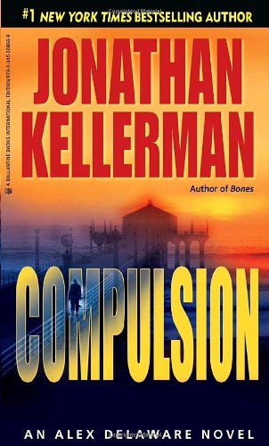 9780345508669: Compulsion: An Alex Delaware Novel
