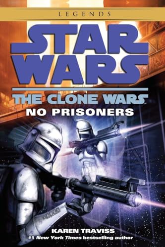 No Prisoners (Star Wars: The Clone Wars) (9780345508997) by Traviss, Karen