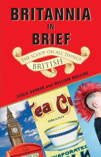 Imagen de archivo de Britannia in Brief: The Scoop on All Things British a la venta por SecondSale