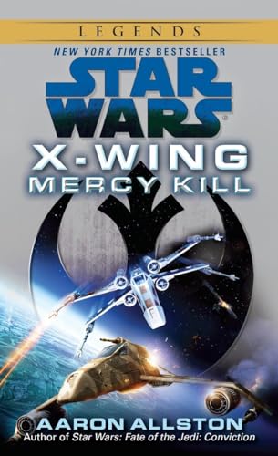 Stock image for Mercy Kill: Star Wars Legends (X-Wing) (Star Wars: X-Wing - Legends) for sale by Goodwill Books