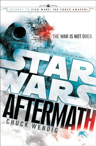 Aftermath: Star Wars: Journey to Star Wars: The Force Awakens (9780345511621) by Wendig, Chuck