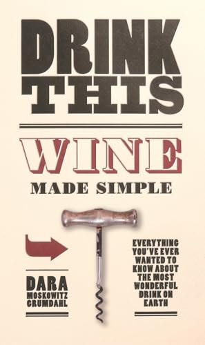 Stock image for Drink This : Wine Made Simple for sale by Better World Books