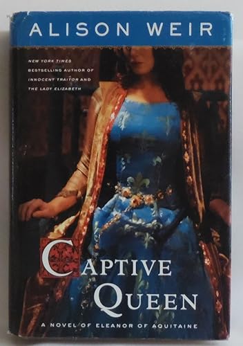 Beispielbild fr Captive Queen: A Novel of Eleanor of Aquitaine zum Verkauf von More Than Words