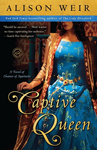 9780345511881: Captive Queen: A Novel of Eleanor of Aquitaine