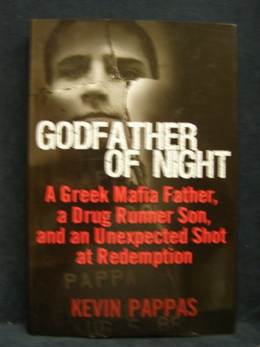 Beispielbild fr Godfather of Night: A Greek Mafia Father, a Drug Runner Son, and an Unexpected Shot at Redemption zum Verkauf von WorldofBooks