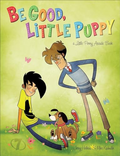 Stock image for Be Good, Little Puppy: A Penny Arcade Book for sale by Gulf Coast Books