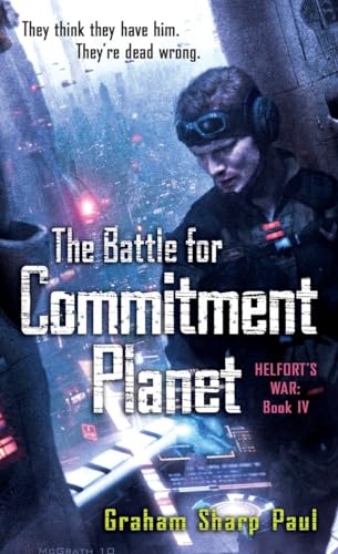 Stock image for Helfort's War Book 4: the Battle for Commitment Planet for sale by Better World Books