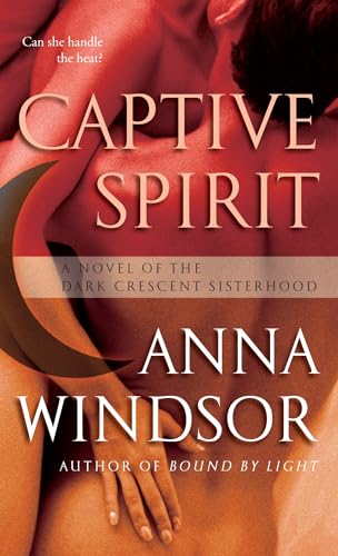 Stock image for Captive Spirit: A Novel of the Dark Crescent Sisterhood for sale by Once Upon A Time Books