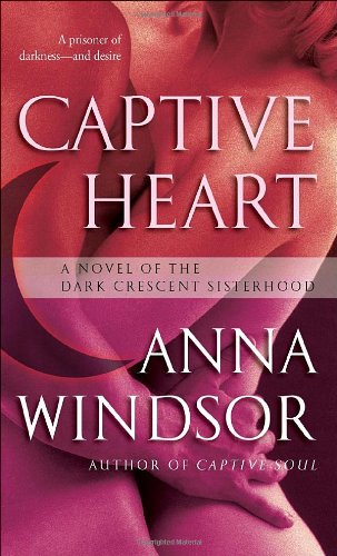 Beispielbild fr Captive Heart : A Novel of the Dark Crescent Sisterhood zum Verkauf von Better World Books