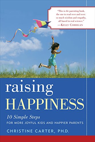 Beispielbild fr Raising Happiness: 10 Simple Steps for More Joyful Kids and Happier Parents zum Verkauf von SecondSale