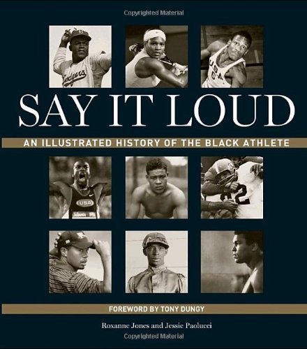 Stock image for Say It Loud : An Illustrated History of the Black Athlete for sale by Better World Books: West