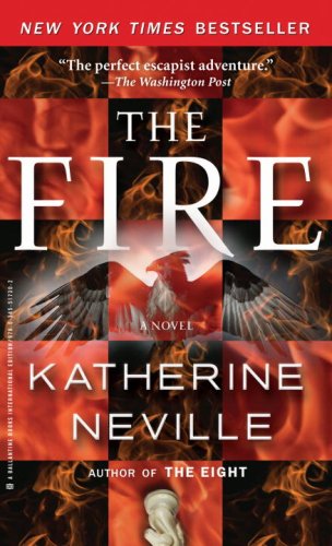The Fire: A Novel Neville, Katherine - Katherine Neville