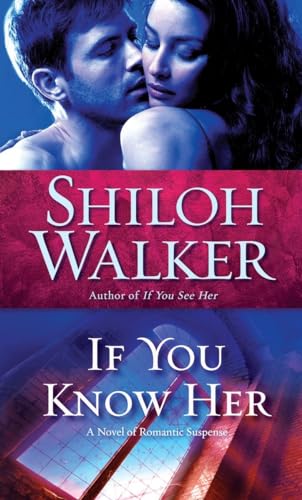 9780345517555: If You Know Her: A Novel of Romantic Suspense