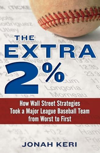 Beispielbild fr The Extra 2% : How Wall Street Strategies Took a Major League Baseball Team from Worst to First zum Verkauf von Better World Books