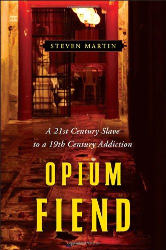 Stock image for Opium Fiend: A 21st Century Slave to a 19th Century Addiction for sale by SecondSale