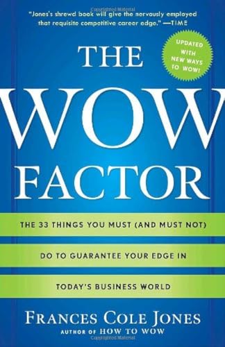 Stock image for The Wow Factor: The 33 Things You Must (and Must Not) Do to Guarantee Your Edge in Today's Business World for sale by BooksRun