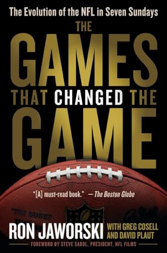 9780345517968: The Games That Changed the Game: The Evolution of the NFL in Seven Sundays