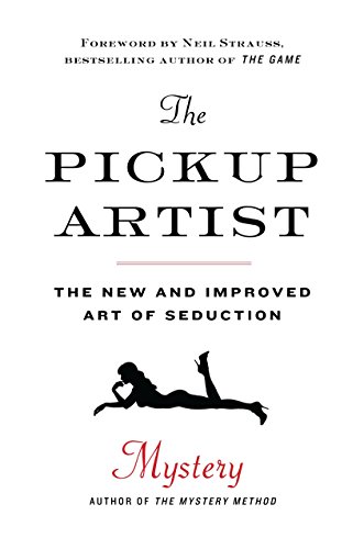 9780345518194: The Pickup Artist: The New and Improved Art of Seduction