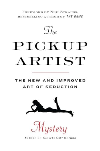 9780345518194: The Pickup Artist: The New and Improved Art of Seduction