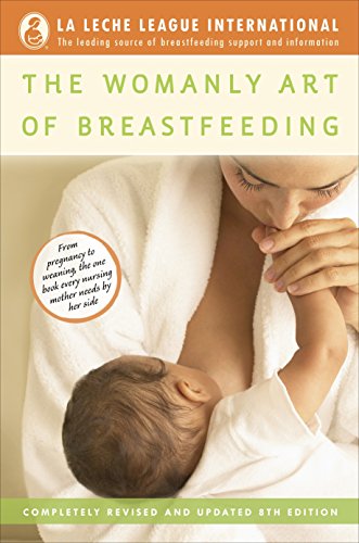 Beispielbild fr The Womanly Art of Breastfeeding: Completely Revised and Updated 8th Edition zum Verkauf von Wonder Book