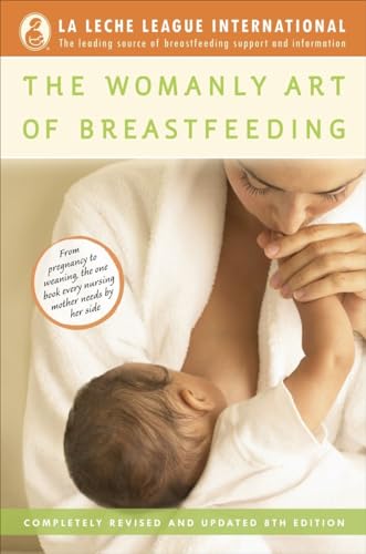 Imagen de archivo de The Womanly Art of Breastfeeding: Completely Revised and Updated 8th Edition a la venta por Gulf Coast Books