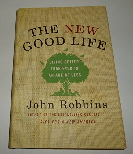9780345519849: The New Good Life: Living Better Than Ever in an Age of Less