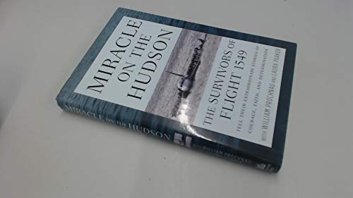 Beispielbild fr Miracle on the Hudson: The Survivors of Flight 1549 Tell Their Extraordinary Stories of Courage, Faith, and Determination zum Verkauf von Gulf Coast Books