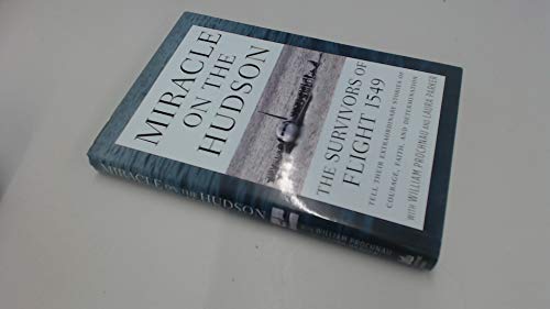 Stock image for Miracle on the Hudson: The Survivors of Flight 1549 Tell Their Extraordinary Stories of Courage, Faith, and Determination for sale by SecondSale