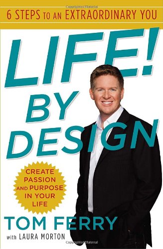 Stock image for Life! By Design: 6 Steps to an Extraordinary You for sale by Gulf Coast Books