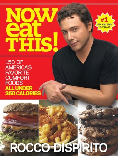 Stock image for Now Eat This!: 150 of America's Favorite Comfort Foods, All Under 350 Calories: A Cookbook for sale by Gulf Coast Books