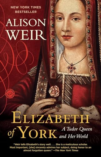 Beispielbild fr Elizabeth of York: A Tudor Queen and Her World zum Verkauf von SecondSale