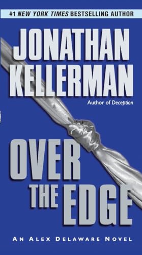 Over the Edge: An Alex Delaware Novel (9780345521484) by Kellerman, Jonathan